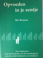 Opvoeden in je eentje 9789026513817 R. Bosman, Boeken, Verzenden, Zo goed als nieuw, R. Bosman