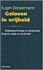 GELOVEN IN VRIJHEID 9789021136097 E. Drewermann, Boeken, Godsdienst en Theologie, Verzenden, Gelezen, E. Drewermann