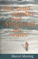 Een land zonder pad - Stromend als water - Marcel Messing -, Boeken, Verzenden, Nieuw