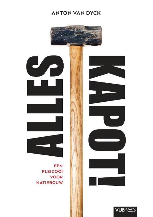 Alles kapot! 9789057189975 Anton van Dyck, Boeken, Filosofie, Gelezen, Verzenden