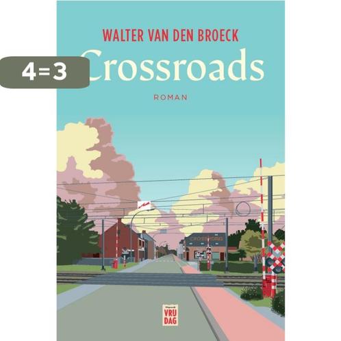 Crossroads 9789460017681 Walter Van den Broeck, Boeken, Romans, Zo goed als nieuw, Verzenden