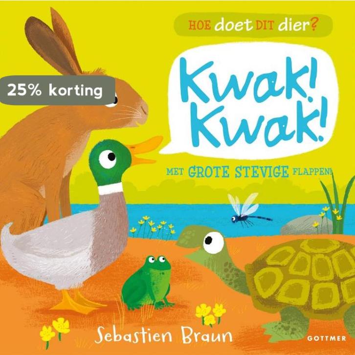 Kwak! Kwak! / Hoe doet dit dier? 9789025760694, Livres, Livres pour enfants | 0 an et plus, Envoi