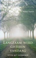 Langzaam werd gisteren vandaag - Harm Tssen - 9789045300412, Verzenden