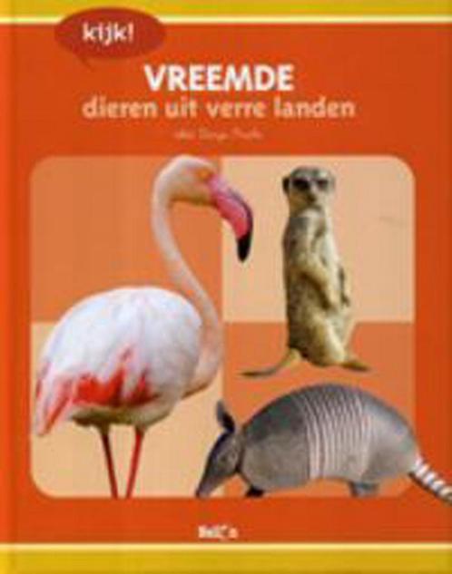 Kijk! Vreemde Dieren Uit Verre Landen 9789037469424, Boeken, Overige Boeken, Zo goed als nieuw, Verzenden