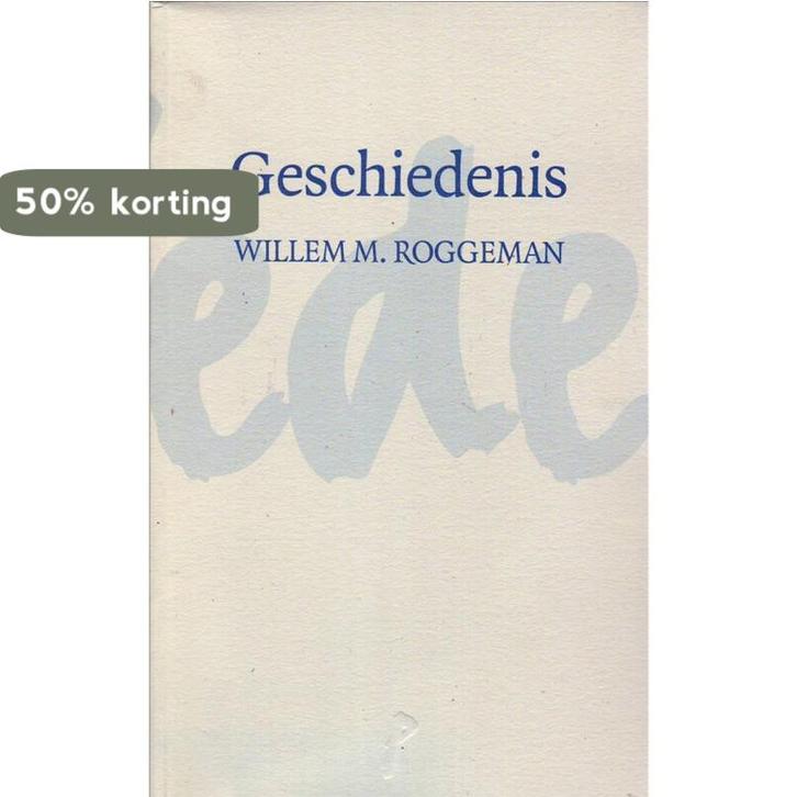 Geschiedenis 9789073214545 Willem M. Roggeman, Boeken, Gedichten en Poëzie, Gelezen, Verzenden
