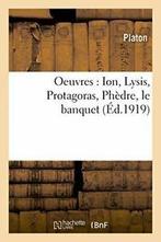 Oeuvres de Platon : Ion, Lysis, Protagoras, Phedre, le, PLATON, Verzenden
