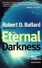 The Eternal Darkness - A Personal History of Deep-Sea, Livres, Verzenden