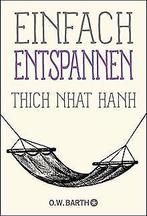 Einfach entspannen  Thich Nhat Hanh  Book, Gelezen, Thich Nhat Hanh, Verzenden