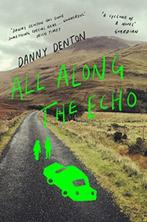 All Along the Echo 9781838955564 Danny Denton, Verzenden, Zo goed als nieuw, Danny Denton