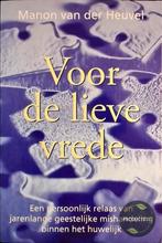 Voor De Lieve Vrede 9789055016471 M. van der Heuvel, Boeken, Verzenden, Gelezen, M. van der Heuvel