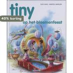 Tiny op het bloemenfeest / Tiny 9789030300564 Haag, Verzenden, Gelezen, Haag