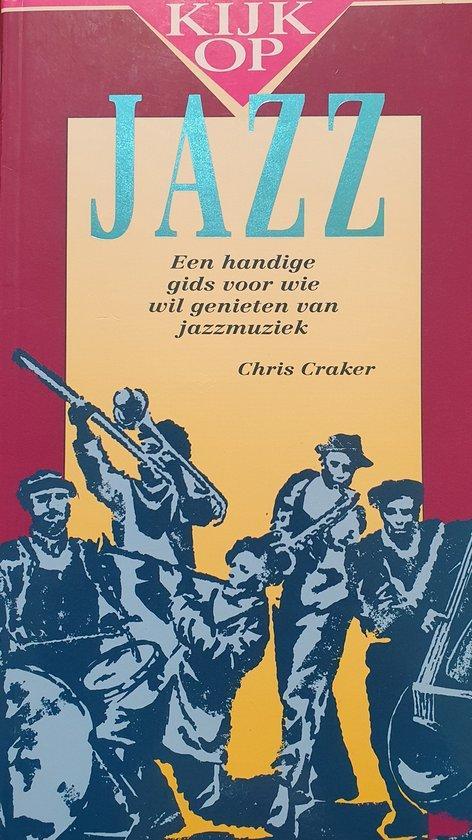 KIJK OP JAZZ (BOEK + CD) 9789022981962 C. Craker, Boeken, Muziek, Gelezen, Verzenden