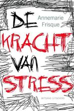 De kracht van stress 9789490382520 Annemarie Frisque, Verzenden, Zo goed als nieuw, Annemarie Frisque