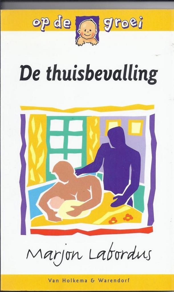 De thuisbevalling / Op de groei 9789026921476 M. Labordus, Boeken, Zwangerschap en Opvoeding, Zo goed als nieuw, Verzenden