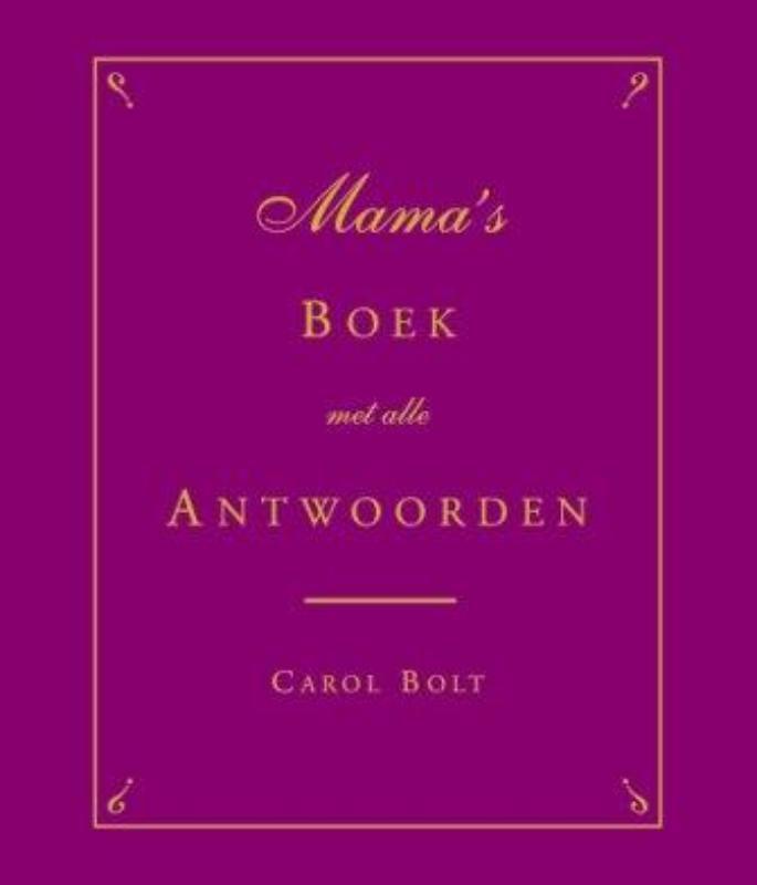 Mamas Boek met alle antwoorden 9789045311289 Carol Bolt, Livres, BD, Envoi