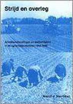 Strijd en overleg 9789080339910 A.J. Voortman, Boeken, Verzenden, Gelezen, A.J. Voortman