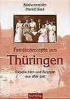 Familienrezepte aus Thüringen. Geschichten und Reze...  Book, Zo goed als nieuw, Verzenden