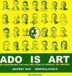 ADO is ART 9789080599246, Gelezen, J. Huf, Verzenden