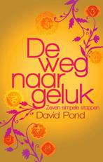 De weg naar geluk 9789045310299 David Pond, Boeken, Esoterie en Spiritualiteit, Verzenden, Zo goed als nieuw, David Pond