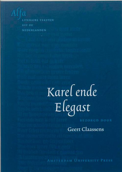 Karel ende Elegast / Literatuur voor beginners 9789053565636, Boeken, Overige Boeken, Gelezen, Verzenden