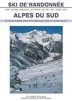 Ski de randonnée Alpes du Sud  Cabau, Emmanuel, ...  Book, Cabau, Emmanuel, Galley, Hervé, Verzenden