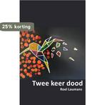Twee keer dood 9789463865012 Roel Laumans, Boeken, Verzenden, Gelezen, Roel Laumans