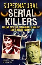 Supernatural Serial Killers 9781785991240, Boeken, Samantha Lyon, Dr Daphne Tan, Zo goed als nieuw, Verzenden
