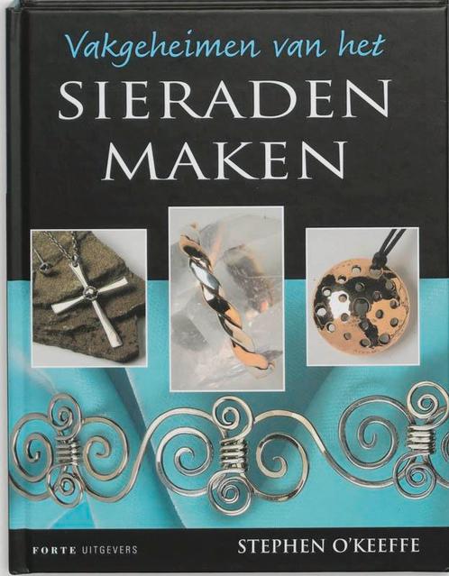 Vakgeheimen van het sieraden maken 9789058773210 S. OKeeffe, Boeken, Hobby en Vrije tijd, Gelezen, Verzenden