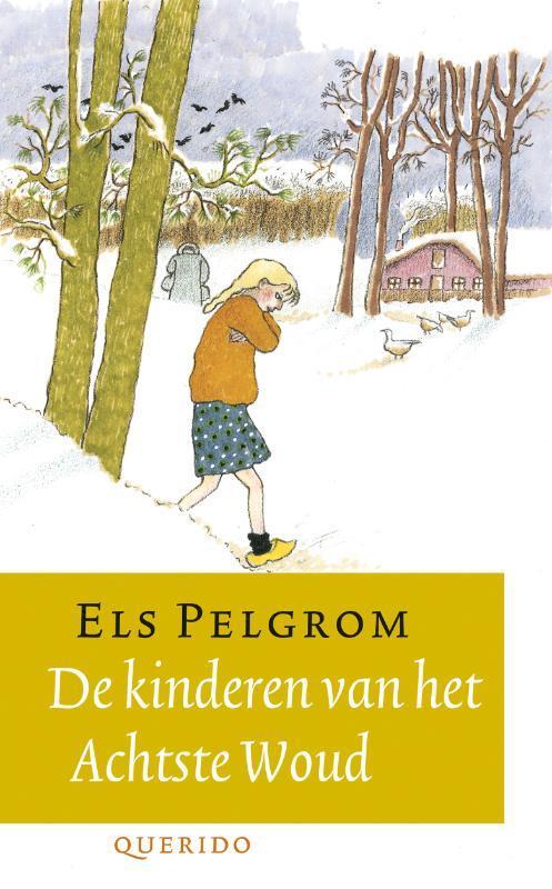 De kinderen van het Achtste Woud 9789045101880 Els Pelgrom, Boeken, Kinderboeken | Jeugd | 10 tot 12 jaar, Gelezen, Verzenden