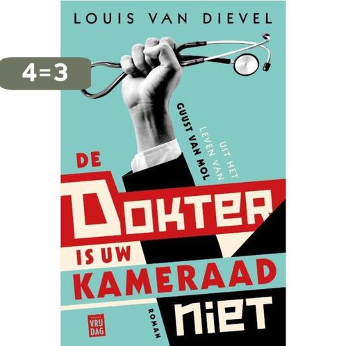 De dokter is uw kameraad niet 9789460018602 Louis van Dievel, Boeken, Literatuur, Zo goed als nieuw, Verzenden