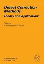 Defect Correction Methods : Theory and Applications. Bohmer,, Livres, Verzenden, Bohmer, K.