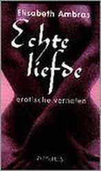 Echte liefde 9789053335802 E. Ambras, Boeken, Verzenden, Gelezen, E. Ambras