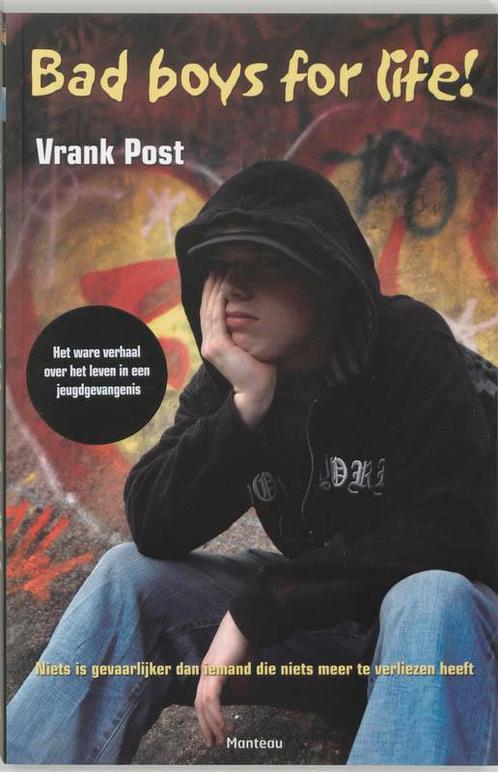 Bad boys for life! 9789022322536 Vrank Post, Boeken, Kinderboeken | Jeugd | 13 jaar en ouder, Zo goed als nieuw, Verzenden