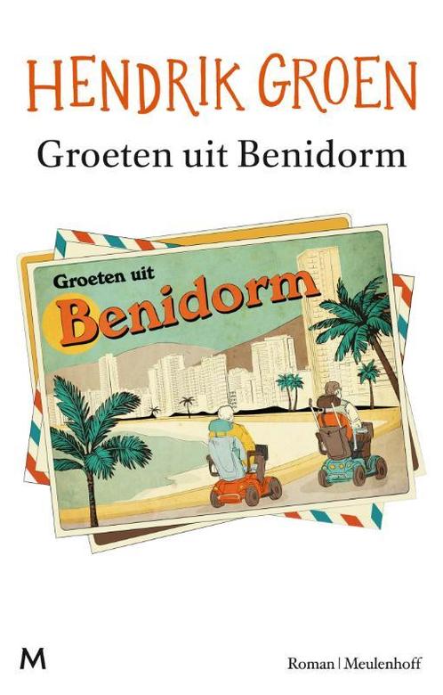 Groeten uit Benidorm 9789089682741 Hendrik Groen, Boeken, Overige Boeken, Zo goed als nieuw, Verzenden
