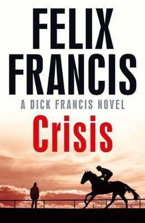 Crisis 9781471173127 Felix Francis, Boeken, Overige Boeken, Zo goed als nieuw, Verzenden