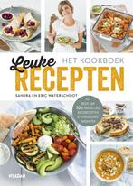 Leuke Recepten - het kookboek 9789046827192, Sandra Waterschoot, Eric Waterschoot, Verzenden