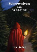 Weerwolven van Waraine 9789082750430 Eva Linden, Boeken, Verzenden, Gelezen, Eva Linden