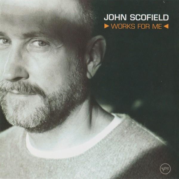 John Scofield - Works For Me (CD, 2000), CD & DVD, CD | Jazz & Blues