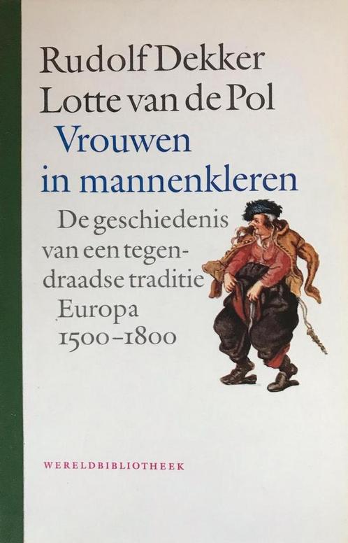 Vrouwen in Mannenkleren 9789028415577 Dekker, Boeken, Geschiedenis | Wereld, Gelezen, Verzenden