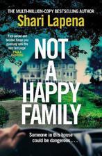 Not a Happy Family 9781787633018 Shari Lapena, Boeken, Verzenden, Zo goed als nieuw, Shari Lapena