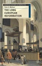 The Long European Reformation 9780333644515 Peter G. Wallace, Verzenden, Gelezen, Peter G. Wallace
