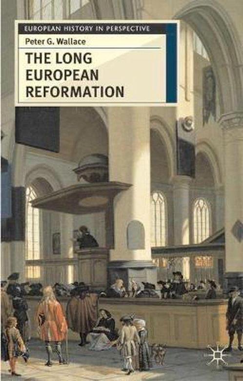 The Long European Reformation 9780333644515 Peter G. Wallace, Boeken, Overige Boeken, Gelezen, Verzenden