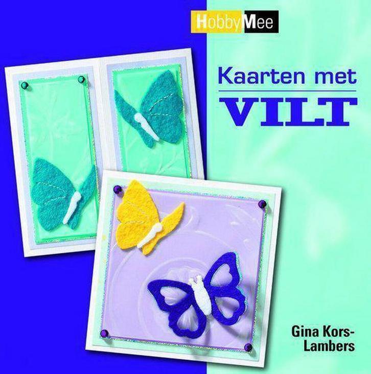 Kaarten met vilt / Hobby Mee 9789058773364 G. Kors-Lambers, Livres, Loisirs & Temps libre, Envoi