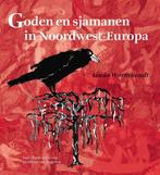 Goden en sjamanen in Noordwest-Europa 9789077408506, Verzenden, Zo goed als nieuw, Linda Wormhoudt