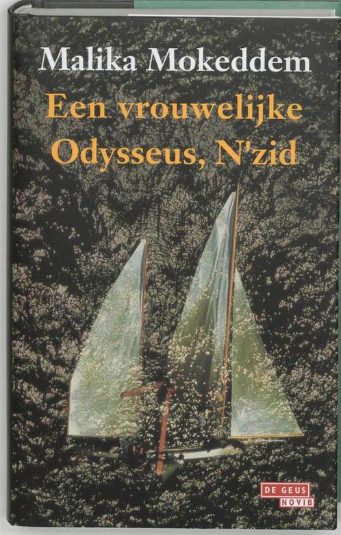 Vrouwelijke Odysseus Nzid 9789044501353 Malika Mokeddem, Livres, Romans, Envoi