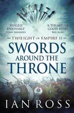 Swords Around The Throne 9781784081188 Ian Ross, Verzenden, Ian Ross