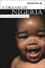 A DREAM OF NIGERIA 9781425706609, Kevin Jr. Etta, Verzenden