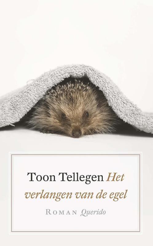 Het verlangen van de egel 9789021402352 Toon Tellegen, Boeken, Romans, Gelezen, Verzenden