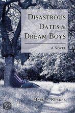 Disastrous Dates & Dream Boys 9780595429264, Mark a Roeder, Mark A. Roeder, Verzenden