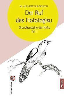 Der Ruf des Hototogisu: Grundbausteine des Haiku. T...  Book, Livres, Livres Autre, Envoi